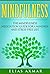 Mindfulness: The Mindfulnes...