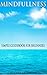 Mindfulness: Mindfulness fo...