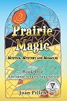 Prairie Magic by Joan Pillen