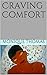 Craving Comfort