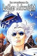 Las aventuras de Luther Arkwright, Tomo 1 de 3