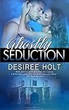Ghostly Seduction by Desiree Holt