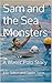 Sam and the Sea Monsters by Julie Sutton
