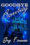 Goodbye Bombay by Gry Finsnes
