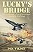 Lucky’s Bridge (Vietnam Air War Book 2)