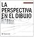 La perspectiva en el dibujo (Spanish Edition)