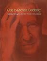 Ode to Michael Goldberg: Selective Thievery and the Practice of Looking Ode to Michael Goldberg: Selective Thievery and the Practice of Looking