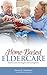 Home-Based Eldercare: Stories & Strategies for Caregivers
