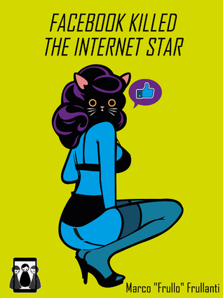 Facebook killed the Internet Star