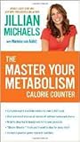 The Master Your Metabolism Calorie Counter by Jillian Michaels The Master Your Metabolism Calorie Counter by Jillian Michaels