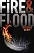 Fire & Flood (Fire & Flood, #1)