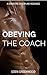Obeying the Coach: A Domestic Discipline Romance (Erica and Chase Book 2)
