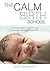 The Calm Birth School by Suzy Ashworth
