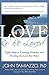 Love and Be Loved: Eight Steps to Creating Intimacy and Finding the Love You Want