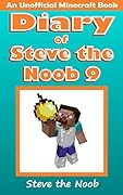 Diary of Steve the Noob 9 (An Unofficial Minecraft Book)
