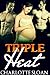 Triple Heat