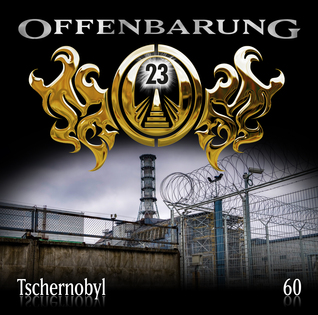 Offenbarung 23 - Tschernobyl (Offenbarung 23, #60)