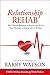 Relationship Rehab: The Ult...