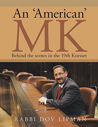 An 'American' MK: Behind the Scenes in the 19th Knesset (Kindle Edition)