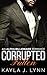 Billionaire Romance: Corrupted: Fallen (An Alpha Bad Boy Billionaire Romance Book 3)