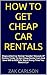 How To Get Cheap Car Rental...