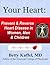 Your Heart: Prevent & Reverse Heart Disease in Women, Men & Children