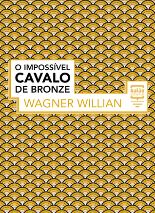 O impossível cavalo de bronze (Kindle Edition)