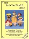 The Falcon Ware Story: History and Products of J.H. Weatherby & Sons Ltd, Hanley, Thomas Lawrence (Longton) Ltd & Falcon China Ltd The Falcon Ware Story: History and Products of J.H. Weatherby & Sons Ltd, Hanley, Thomas Lawrence (Longton) Ltd & Falcon China Ltd