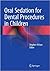Oral Sedation for Dental Pr...