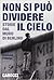 Non si può dividere il cielo. Storie dal muro di Berlino