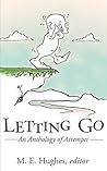 Letting Go: An Anthology of Attempts