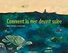 Comment la mer devint salée