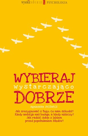 Wybieraj wystarczająco dobrze