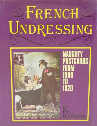 French Undressing: Naughty Postcards from 1900 to 1920 (Hardcover)