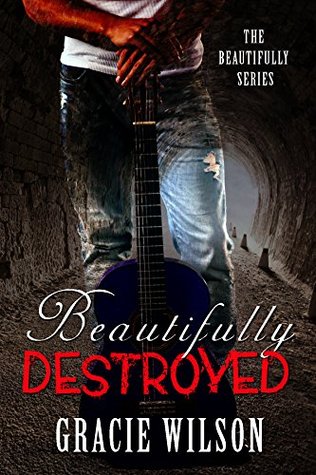 Beautifully Destroyed (The Beautifully Series Book 1)