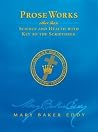 Prose Works, Other Than Science and Health With Key to the Scriptures