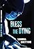 Bless the Dying