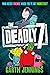 The Deadly 7: Who Needs Fri...