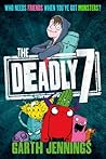The Deadly 7: Who Needs Friends When You've Got Monsters? The Deadly 7: Who Needs Friends When You've Got Monsters?