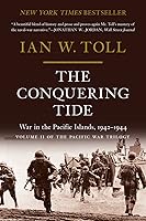 The Conquering Tide: War in the Pacific Islands, 1942-1944