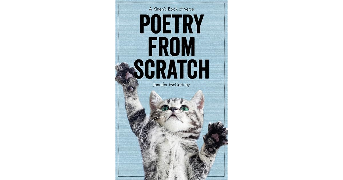 Poetry from Scratch A Kitten's Book of Verse by Jennifer McCartney