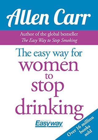 The Easy Way for Women to Stop Drinking (Allen Carr's Easyway)