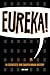 Eureka!: 50 Scientists Who Shaped Human History