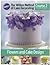 The Wilton Method of Cake Decorating Course 2 Student Guide:  Flowers & Cake Design
