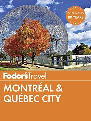 Fodor's Montreal & Quebec City (Full-color Travel Guide Book 28)