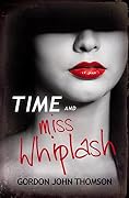 Time and Miss Whiplash