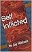 Self Inflicted: by Jay Nielsen (Volume 1)