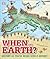 When on Earth? by D.K. Publishing When on Earth? by D.K. Publishing