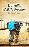 Darrell's Walk to Freedom: "13 Years a Slave"
