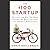 The $100 Startup: Reinvent the Way You Make a Living, Do What You Love, and Create a New Future